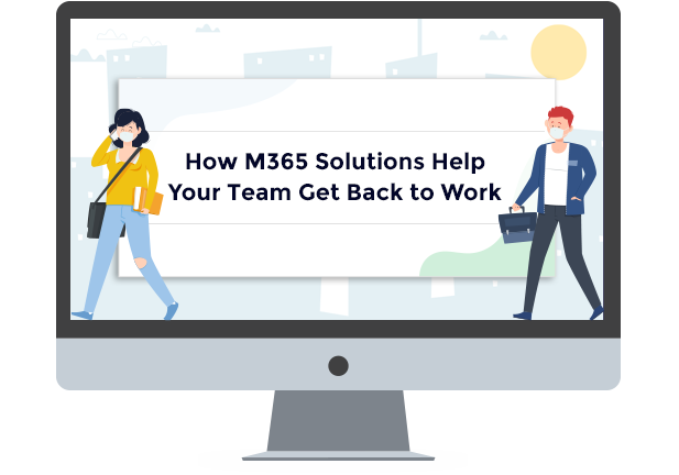 How M365 Can Get Your Team Back to Work