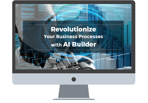 Revolutionize Your Business Processes With AI Builder