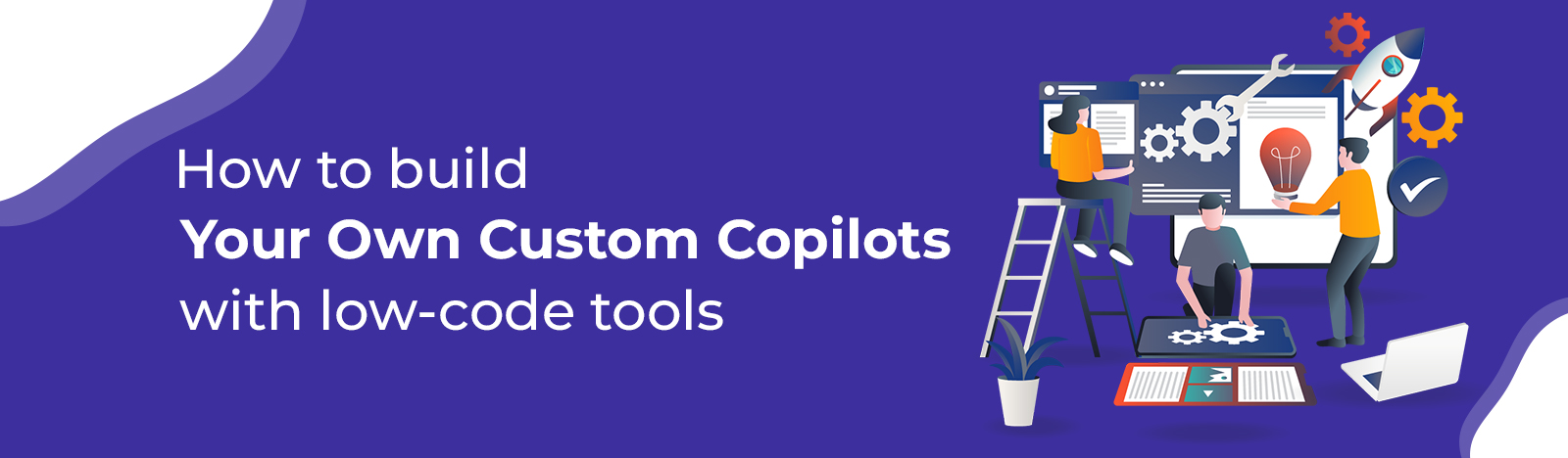 Copilot Studio: How to Build Your Own Custom Copilots with Low-Code Tools