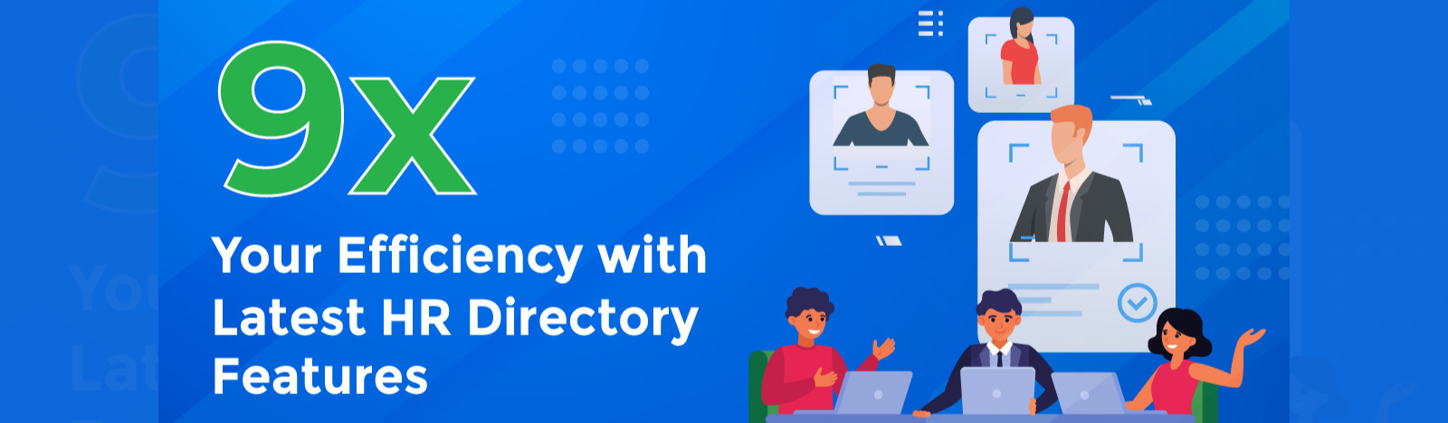 9x Your Efficiency with Latest HR Directory Features