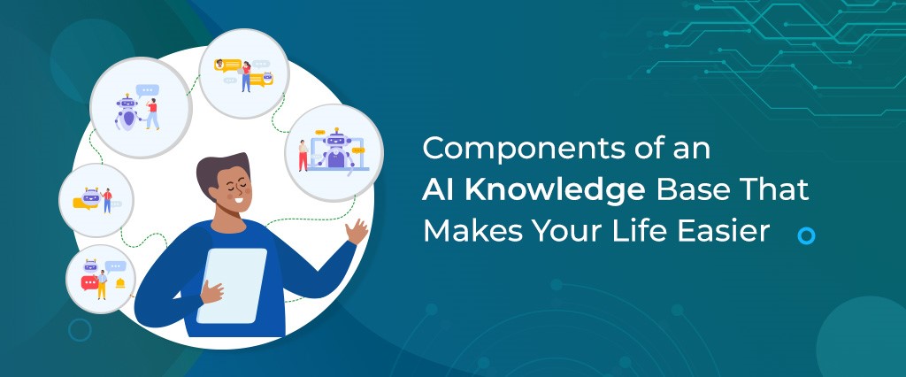 Components of an AI Knowledge Base That Makes Your Life Easier