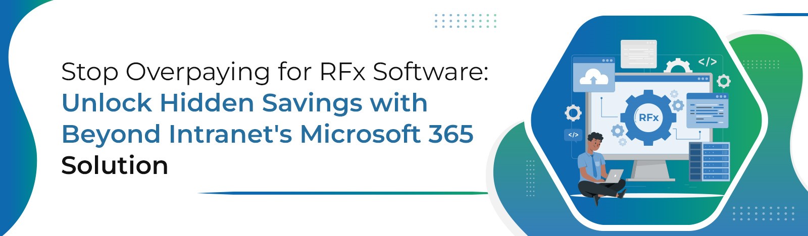 Stop Overpaying for RFx Software: Unlock Hidden Savings with Beyond Intranet’s Microsoft 365 Solution